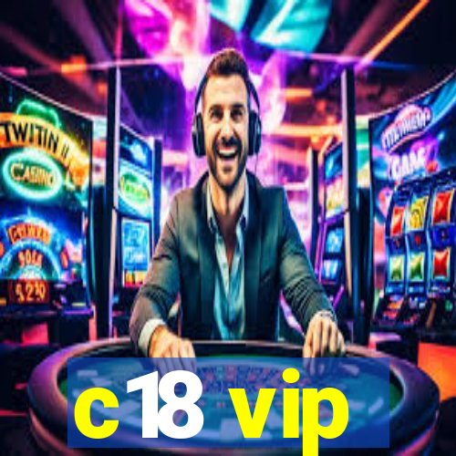 c18 vip